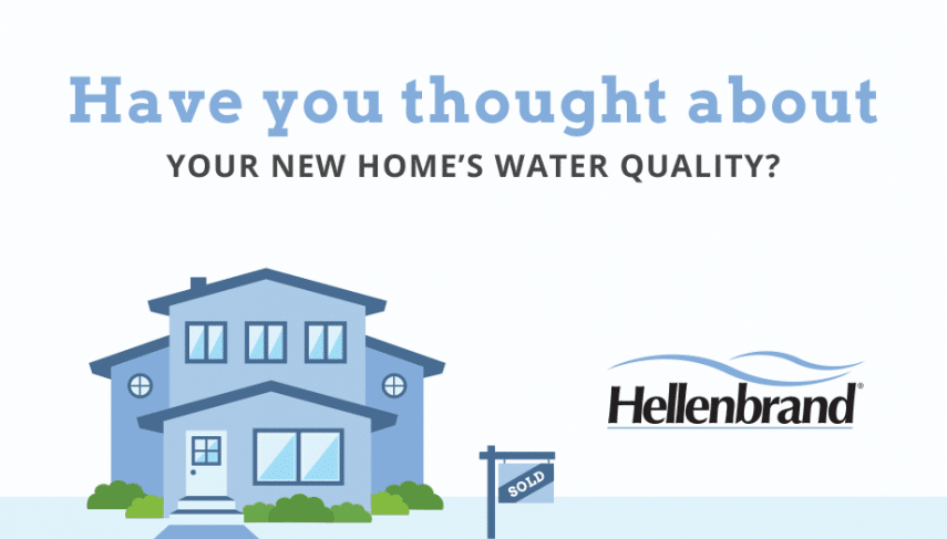 have you thought about your new homes water quality